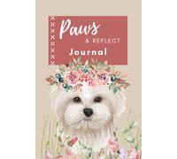 Paws & Reflect Journal: A Notebook for Note-Taking or Pawsitive Thoughts | 6x9 Lined 120 Pages | Perfect Gift for Bichon Frise Lovers: A Blank Keepsake Notebook for Pet Lovers