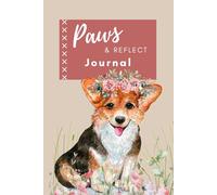 Paws & Reflect Journal: A Notebook for Note-Taking or Pawsitive Thoughts | 6x9 Lined 120 Pages | Perfect Gift for Corgi Lovers: A Blank Keepsake Notebook for Pet Lovers