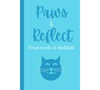 Paws & Reflect: Meow-ments of Gratitude: Notebook for Cat and Animal Lovers, Moments to Pause and be Grateful - 6x9 in. 120 Lined Pages - Blue and Teal with Cat Design