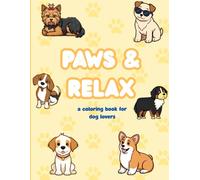 Paws & Relax: A Coloring Book for Dog Lovers