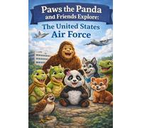 Paws the Panda and Friends Explore: The United States Air Force