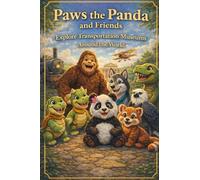 Paws the Panda and Friends Explore Transportation Museums Around the World