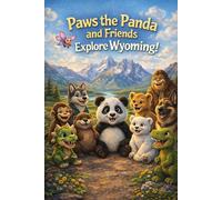 Paws the Panda and Friends: Explore Wyoming
