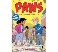 PAWS: The Trouble With Leo: An adorable graphic novel series about friendship and pets perfect for fans of The Baby-Sitters Club