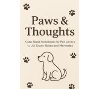 Paws & Thoughts: A Cute Blank Notebook for Pet Lovers to Jot Down Notes and Memories