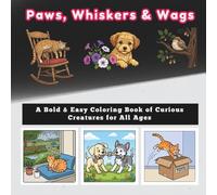 Paws, Whiskers & Wags: A Bold & Easy Coloring Book of Curious Creatures for All Ages