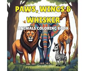 Paws, Wings and Whisker: Animals Coloring Book