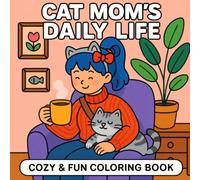 Pawsitive Vibes: A Cat Mom's Coloring Book: A Stress-Relief Journey Through Cuddles, Naps, and Purrs