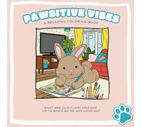 Pawsitive Vibes: A Relaxing Coloring Book For Everyone