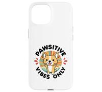 Pawsitive Vibes Solo Carino Kawaii Corgi Motivazione positiva Custodia per iPhone 15