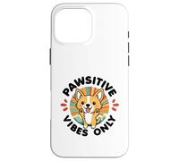 Pawsitive Vibes Solo Carino Kawaii Corgi Motivazione positiva Custodia per iPhone 16 Pro Max