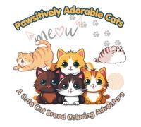 Pawsitively Adorable Cats: A Cute Cat Breed Coloring Adventure