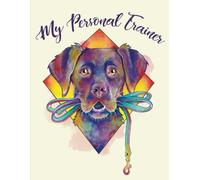 PAWSITIVELY PERFECT CORNELL NOTES SYSTEM - 120: MY PERSONAL TRAINER: LABRADOR - RAINBEAU EDITION