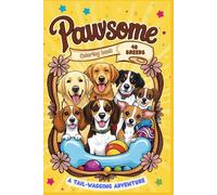 Pawsome: A Fun and Educational Dog Breed Coloring Book for Kids - 40 Unique Breeds to Color and Learn!
