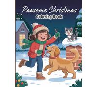 Pawsome Christmas Coloring Book for Adults and Teens: Cozy Holiday Scenes of Gift Wrapping, Tree Decorating, Cookie Baking, and Gatherings by the Fireplace for Positive Feelings and Festive Cheer