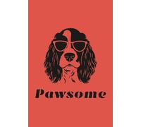 Pawsome Cocker Spaniel: Cocker Spaniel dog journal notebook gift for men, women and dog lovers | 6x9 inches | 100 pages | lined notebook | paperback