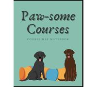 Pawsome Courses: Course Map Notebook - Labrador Retriever