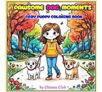 Pawsome Dog and Girl Moments: Cozy Dog Coloring Book for Kids,Teens,Adults, Cute Kawaii Dogs, Puppies, Silly Dog Life, Puppy life Moments, Girl life ... Mind, Stress Relief, Funny Gifts, Dog Mom