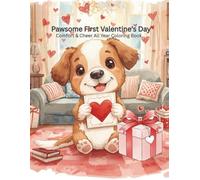 Pawsome First Valentine's Day: Comfort & Cheer All Year Coloring Book