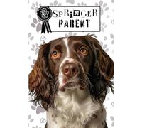 Pawsome Guaranteed Springer Parent Notebook: Journal, Diary, Springer Spaniel Notebook: A great gift for Family, Friends, Loved Ones, Kids, Dog ... Spaniel Admirers, Dog Parents, Spaniel Fans