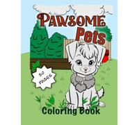 Pawsome Pets Coloring Book for Kids: A Super Cute & Adorable Collection of Cats, Kittens, Dogs, and Puppies: Fun & Easy Coloring Pages for Boys and Girls Ages 4-8