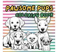 Pawsome Pups Coloring Book: 50 puppies that will entertain your child with educational activities.