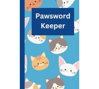 Pawsword Keeper: A Cat Themed Book to Write and Remember Your Passwords: A Cute Cat-Themed Password Keeper to Securely Store Your Logins, Usernames, and Secret Hints
