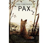 Pax: A Timeless Children's Story of Courage and the Bond Between a Boy and His Fox