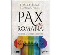 Pax alla romana. Gli eterni vizi del potere