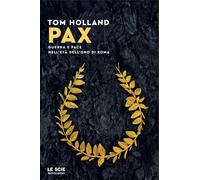 Pax. Guerra e pace nell'età dell'oro di Roma [Hardcover] [Feb 11, 2025] Holland,