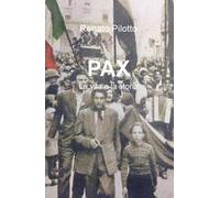 Pax. La vita e la storia