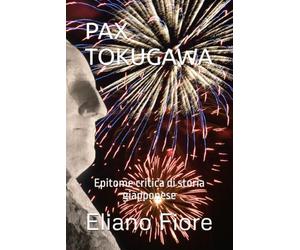 PAX TOKUGAWA: Epitome critica di storia giapponese
