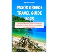 Paxos Greece Travel Guide 2025: Tranquil Beaches, Hidden Coves, and Authentic Island Charm in the Heart of the Ionian Sea