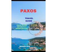 PAXOS TRAVEL GUIDE 2026: Ionian Island Getaways & Hidden Beaches