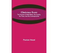 Paxton Hood Christmas Evans; The Preacher of Wild Wales (Tascabile)