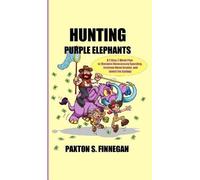 Paxton S Finnegan Hunting Purple Elephants (Copertina rigida)