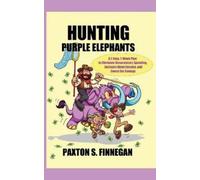 Paxton S Finnegan Hunting Purple Elephants (Tascabile)