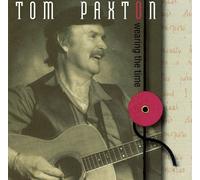 Paxton, Tom - Wearing the Time