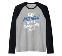 Pay Attention To Me Ignoring You Introverso Sarcastico - Maglia con Maniche Raglan