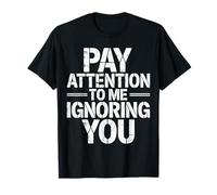 Pay Attention To Me Ignoring You Introverso Sarcastico |- Maglietta