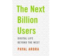 Payal Arora The Next Billion Users (Copertina rigida)