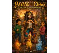 PAYASO EL CLOWN Y EL SECRETO DEL PRIMER RESPIRO: 1