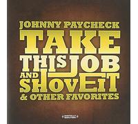 Paycheck, Johnny - Take This Job & Shove It & Other Favorites