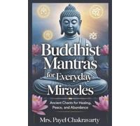Payel Chakravarty Siddhartha Gau Buddhist Mantras for Everyday Mira (Tascabile)