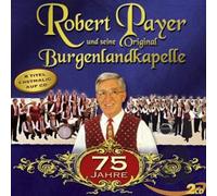 Payer,Robert & Seine Original Burgenlandkapelle - 75 Jahre