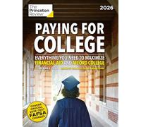 Paying for College, 2026: Everything You Need to Maximize Financial Aid and Afford College