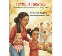 Paying It Forward: A Story About Kindness, Gratitude, and Seeing Others