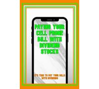 Paying Your Cell Phone Bill with Dividend Stocks: It’s Time to Pay Your Bills with Dividends: 9
