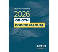 Payment in Practice: 2026 Ob-gyn Coding Manual