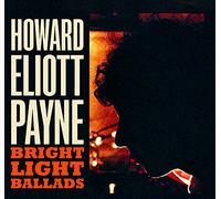 PAYNE, HOWARD ELIOTT - BRIGHT LIGHT BALLADS